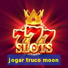 jogar truco moon